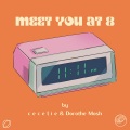 c e c e l i e、Dorothe Mosh - Meet you at 8