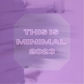 THIS IS MINIMAL 2023