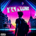 I M ALONE (Explicit)