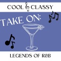 Cool & Classy: Take On Legends of R&B