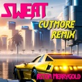 Sweat (Cutmore Remix)