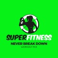 Never Break Down (Workout Mix 134 bpm)