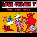 Love Chaser 7 And The Mist (Explicit)