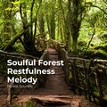 Soulful Forest Restfulness Melody