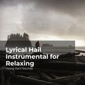 Lyrical Hail Instrumental for Relaxing