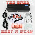 Tez Baby、KBJ - Bust A Scam (feat. Kbj)(Explicit)