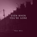 Even When You're Gone