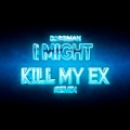 dj roman - I Might Kill My Ex (Remix)