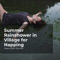Summer Rainshower in Village for Napping