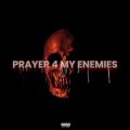 Prayer 4 My Enemies (Explicit)