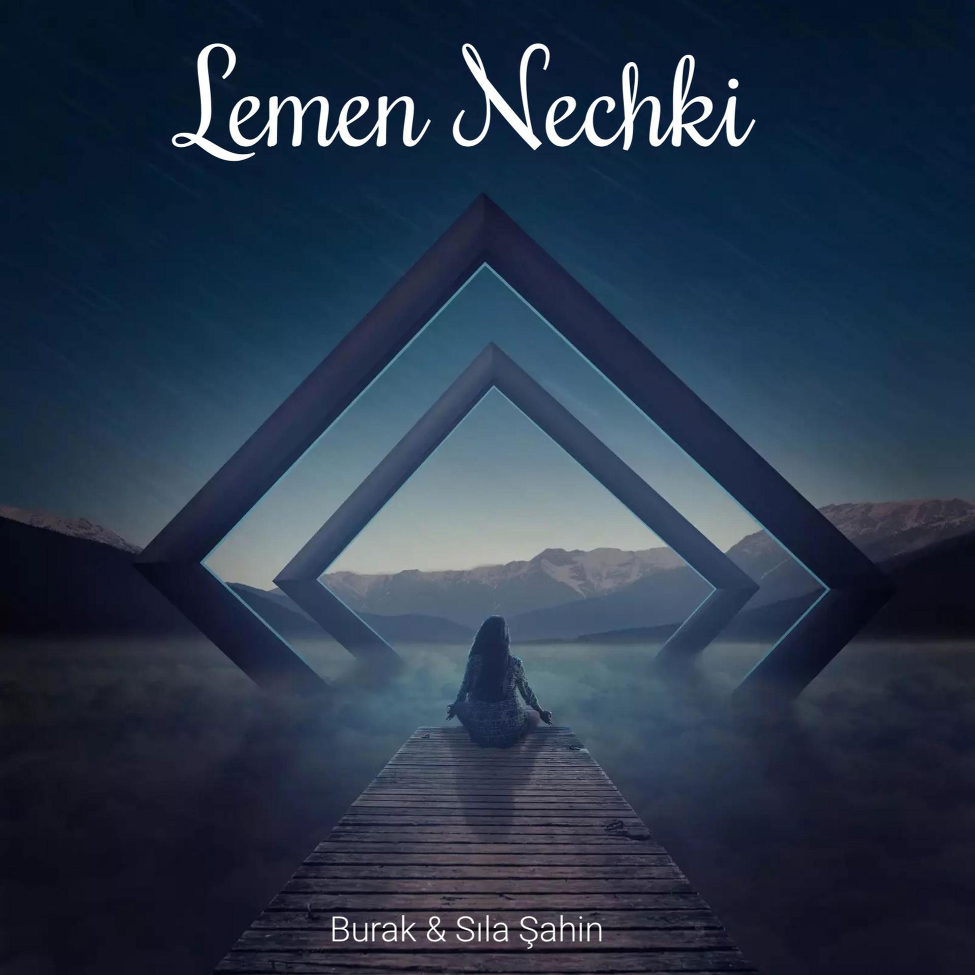burakelchavo、Sıla Şahin - Lemen Nechki (feat. Sıla Şahin)