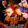 WZ Beat、MC K9、Davi Kneip、MC CR DA ZO、Dj CR da ZO - Presente de Deus