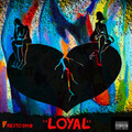 Loyal (Explicit)