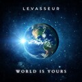 LEVASSEUR - World Is Yours