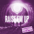 Raise Em Up (feat. Ed Sheeran) (Chopped & Screwed|FLVR Remix)