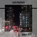 Latin Rhythms Select 2023