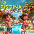 La Piscina De Los Sueños (Explicit)