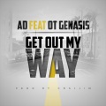 AD - Get Out My Way (feat. O.T. Genasis)(Explicit)