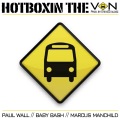 Baby Bash - Hotboxin The Van (feat. Paul Wall & Marcus Manchild)