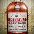 Baby Bash - Unforgivable (feat. Paul Wall)(Explicit)