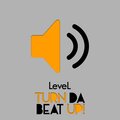 LEVEL - Turn Da Beat Up! (Explicit)
