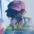Confusled Lofi - Tum Hi Aana (Slowed and Reverb)
