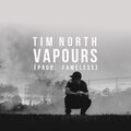 Tim North - Vapours (Explicit)