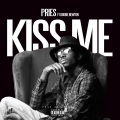 Pries - Kiss Me (feat. Doobie Newton)(Explicit)