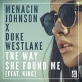 Duke WestLake、Menacin Johnson - The Way She Found Me (feat. King)(Explicit)