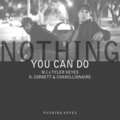 Nothing You Can Do (feat. Corbett & Chamillionaire)