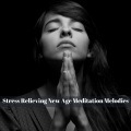Stress Relieving New Age Meditation Melodies