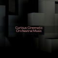 Curious Cinematic Orchestral Music