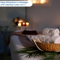 Deep Relaxation in Massage with Healing Tunes, Vol. 7
