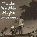 Limon Ahmed - Jo Tu Na Mila Mujhe -LoFi Remake