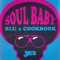 Cookbook、Blu - Soul Baby