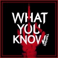 What You Know (Explicit)