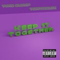 Keep It Together (feat. TCintheMix) [Explicit]