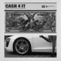 Cash 4 It (feat. 24hrs)(Explicit)