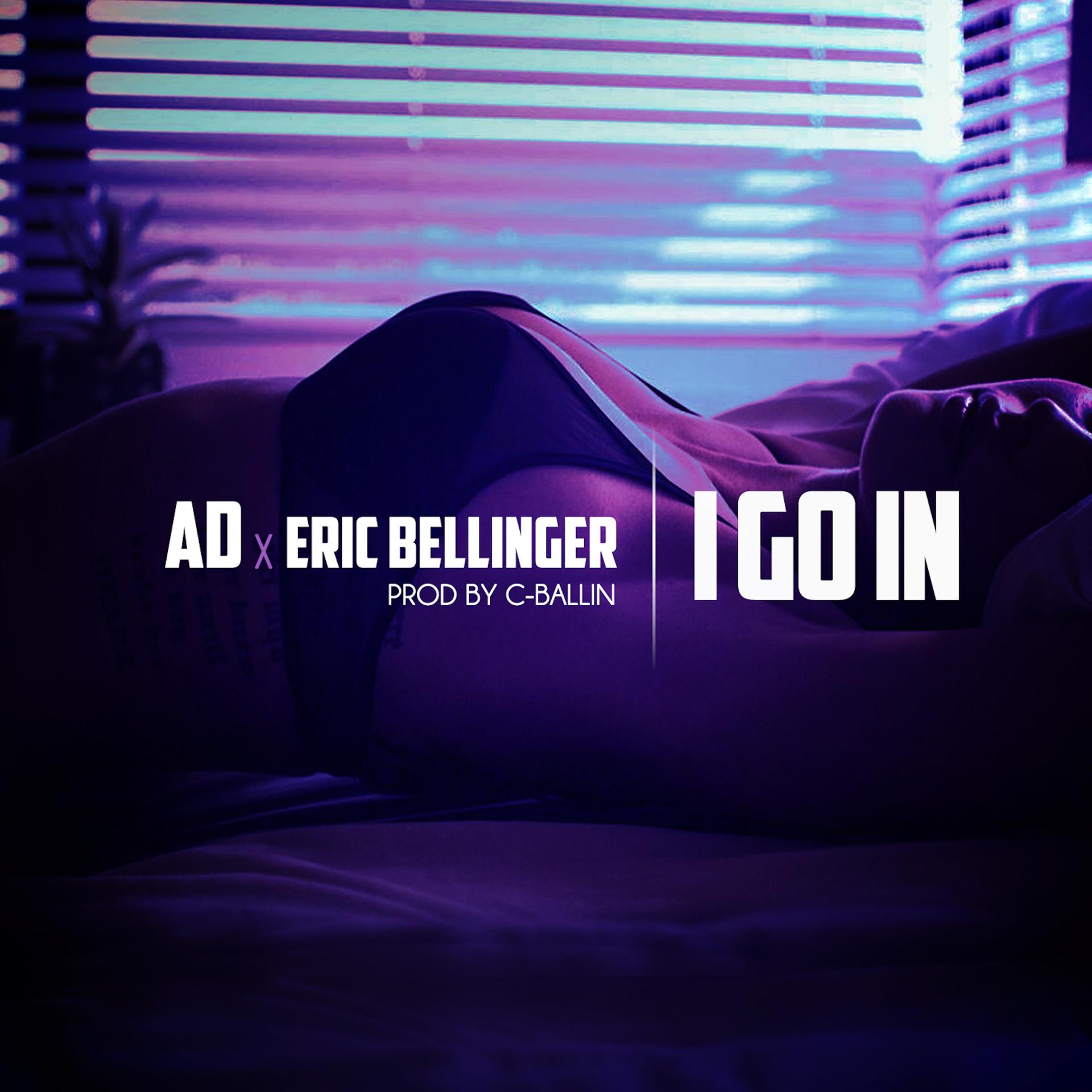 AD - I Go In (feat. Eric Bellinger)(Explicit)