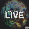 Planet Earth Is Live (Explicit)