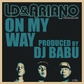 LD & Ariano、Ariano、LDonthecut、DJ Babu、LD - On My Way
