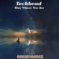 Teckhead - Stay Where You Are
