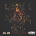 Love I Never Had (Explicit)