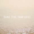 SANE (THE TRAP LIFE)