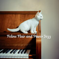 Feline Flair and Piano Jazz