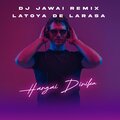 DJ Remix - DJ HARGAI DIRIKU LATOYA DE LARASA (DJ JAWAI REMIX)