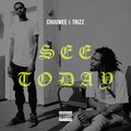 Chuuwee、Chuuwee & Trizz - See Today (Explicit)