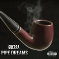 Guerra - Pipe Dreams