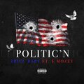 Bricc Baby - Politic’n (feat. E. Mozzy)