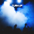 Turn Up (Explicit)